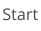 Start